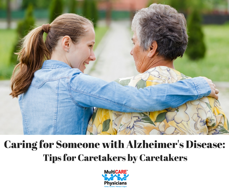 Caring for Someone with Alzheimer's Disease Tips for Caretakers By