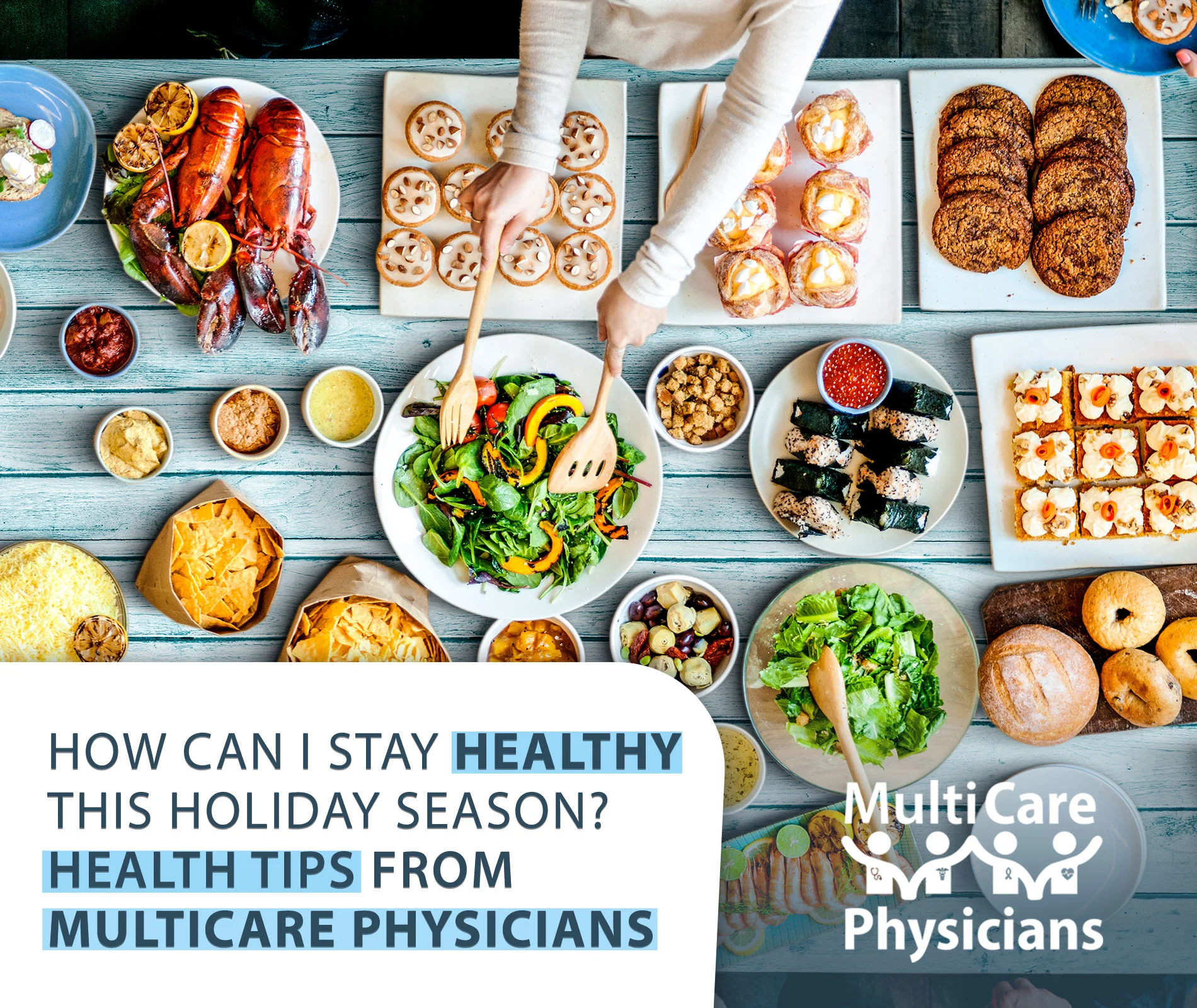 A vibrant top-down image of a festive holiday feast, including seafood, salads, sushi, desserts, and various appetizers, with a person serving food. The text "How Can I Stay Healthy This Holiday Season? Health Tips from MultiCare Physicians" highlights the importance of balanced eating during the